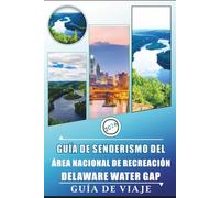 GUÍA DE SENDERISMO DEL ÁREA NACIONAL DE RECREACIÓN DELAWARE WATER GAP 2026