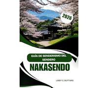GUÍA DE SENDERISMO DEL SENDERO NAKASENDO 2026: Un viaje inolvidable a través de las históricas ciudades postales y los pintorescos senderos de montaña de Japón.