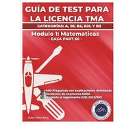 GUÍA DE TEST PARA LA LICENCIA TMA: EASA PARTE 66 - MÓDULO 1: MATEMÁTICAS