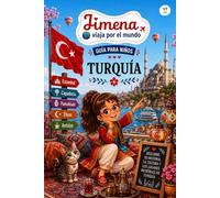 Guía de Turquía para niños: Viaja, aprende y descubre con Jimena