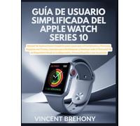 Guía de Usuario Simplificada del Apple Watch Series 10