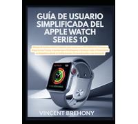 Guía de Usuario Simplificada del Apple Watch Series 10
