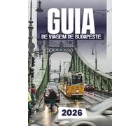 GUIA DE VIAGEM DE BUDAPESTE 2026