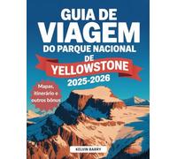 Guia de viagem do Parque Nacional de Yellowstone 2025-2026: Descubra joias escondidas, trilhas panorâmicas, avistamentos de vida selvagem e destinos essenciais no principal dos Unidos