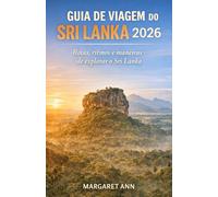 GUIA DE VIAGEM DO SRI LANKA 2026: Rotas, ritmos e maneiras de explorar o Sri Lanka