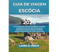 GUIA DE VIAGEM ESCÓCIA 2026: ON A SHOESTRING: EXPLORE EDIMBURGO, GLASGOW, AS TERRAS ALTAS E AS ILHAS COM DICAS DE ESPECIALISTAS, ROTAS CÊNICAS E ROTEIROS INESQUECÍVEIS (VERSÃO EM CORES COMPLETAS).