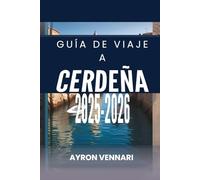 GUÍA DE VIAJE A CERDEÑA 2025-2026: "Descubre la Joya del Mediterráneo"