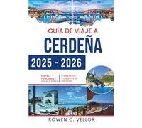 GUÍA DE VIAJE A CERDEÑA 2025-2026: Un viaje por las joyas ocultas y las maravillas costeras de Italia