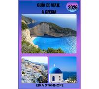 GUÍA DE VIAJE A GRECIA 2026: Adéntrate en las legendarias ciudades de Grecia, su sereno paisaje y sus maravillas históricas ocultas