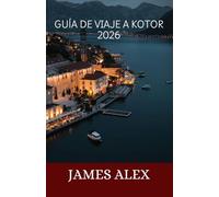 GUÍA DE VIAJE A KOTOR 2026: Tu manual esencial para explorar Kotor como un local