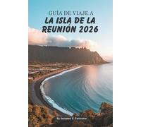 GUÍA DE VIAJE A LA ISLA DE LA REUNIÓN 2026: Aventuras tropicales en la joya del océano Índico francés