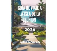 GUÍA DE VIAJE A LA ISLA DE LA REUNIÓN 2026: Desde senderos de lava hasta orillas de lagunas: aventura en cada rincón.