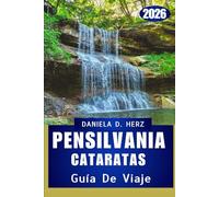 GUÍA DE VIAJE A LAS CATARATAS DE PENSILVANIA 2026: Descubra la belleza intacta, los senderos infinitos y el espíritu de exploración en todo el estado.