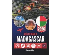 GUÍA DE VIAJE A MADAGASCAR 2026: Explora la belleza salvaje y la cultura en el Océano Índico