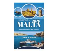 GUÍA DE VIAJE A MALTA 2026: Islas bañadas por el sol y aguas cristalinas