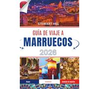 GUÍA DE VIAJE A MARRUECOS 2026: Donde el silencio huele a especias