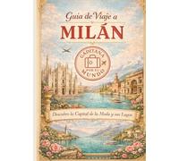 Guía de Viaje a Milán: Descubre la Capital de la Moda y sus Lagos