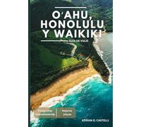 GUÍA DE VIAJE A O'AHU, HONOLULU Y WAIKIKI 2025