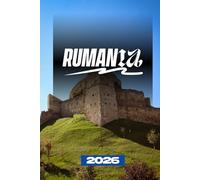 GUÍA DE VIAJE A RUMANIA 2026