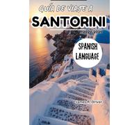 GUÍA DE VIAJE A SANTORINI 2024-2025