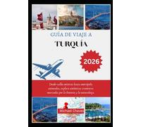GUÍA DE VIAJE A TURQUÍA 2026: Desde valles místicos hasta metrópolis animadas, explora auténticas aventuras marcadas por la historia y la naturaleza.
