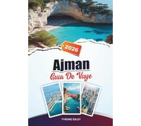 GUÍA DE VIAJE AJMAN 2025: Playas, joyas ocultas y lugares culturales destacados en la joya costera de los Emiratos Árabes Unidos