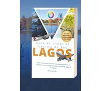 Guía de viaje al Distrito de los Lagos 2025-2026: Explora el parque nacional más impresionante de Inglaterra con los mejores paseos, pueblos, lagos e itinerarios