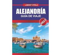 GUÍA DE VIAJE ALEJANDRÍA 2027