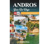 GUÍA DE VIAJE ANDROS 2026: Descubre gemas ocultas, monumentos históricos, consejos de viaje y experiencias vacacionales inolvidables