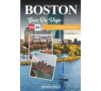 GUÍA DE VIAJE BOSTON 2026: Descubre gemas ocultas, monumentos históricos, consejos de viaje y experiencias vacacionales inolvidables