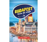 GUÍA DE VIAJE BUDAPEST 2026: Descubra los templos sagrados, el encanto colonial y las puestas de sol del Mekong en la tranquila capital de Laos