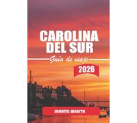 GUÍA DE VIAJE CAROLINA DEL SUR 2026