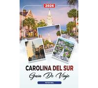 GUÍA DE VIAJE CAROLINA DEL SUR 2026: Charleston, Myrtle Beach, Hilton Head, Plantaciones, Parques Estatales y Cocina Sureña