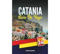 GUÍA DE VIAJE CATANIA 2026: Descubre el espíritu del este de Sicilia: calles barrocas, monte Etna y vida local
