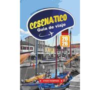 GUÍA DE VIAJE CESENATICO 2026: Explore la joya del Adriático de Italia con encanto costero, canales históricos, playas familiares, mariscos frescos y consejos de viaje locales