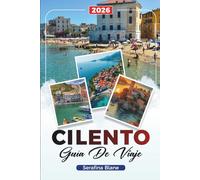 GUÍA DE VIAJE CILENTO 2026: Descubre gemas ocultas, monumentos históricos, consejos de viaje y experiencias vacacionales inolvidables