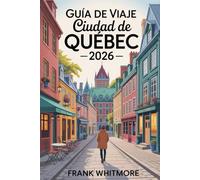 Guía de Viaje Ciudad de Quebec 2026: A través de la historia, pruebe los sabores locales y disfrute de las aventuras de la ciudad