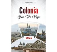 GUÍA DE VIAJE COLONIA 2026: Explore la arquitectura histórica, los paseos frente al río y las riquezas culturales en el corazón de Aragón
