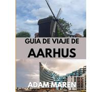 GUÍA DE VIAJE DE AARHUS 2025-2026: El mejor momento para visitar, los mejores lugares para explorar todo lo que necesitas saber antes de ir