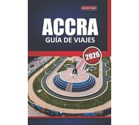 Guía de viaje de Accra, 2026: Descubrir sitios patrimoniales, playas, cocina local, actividades al aire libre y excursiones de un día en la vibrante capital de Ghana