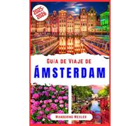 Guía de Viaje de Ámsterdam 2025-2026: Descubra canales emblemáticos, tulipanes, museos, monumentos, barrios con encanto, rutas ciclistas, vida nocturna, consejos expertos y platos imprescindibles