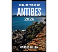 Guía de viaje de Antibes 2026