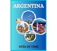 GUÍA DE VIAJE DE ARGENTINA