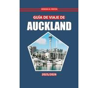 Guía de viaje de Auckland 2025-2026: Descubra las principales atracciones, la cultura local, las actividades al aire libre, los lugares de comida y ... en la ciudad más grande de Nueva Zelanda