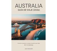 Guía de viaje de Australia (2026): Itinerarios compactos y consejos de expertos para viajes de 1 a 2 semanas