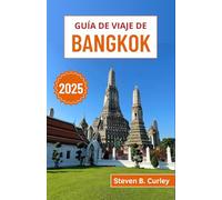 Guía de viaje de Bangkok 2025: Explorando la vibrante cultura, los templos antiguos, los animados mercados, la comida callejera y la vida nocturna de Tailandia
