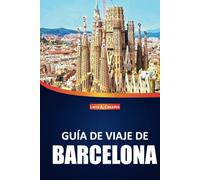 Guía de viaje de Barcelona 2025: Descubre la rica cultura de Cataluña, sus lugares emblemáticos, las experiencias locales, los restaurantes y los lugares imprescindibles para un viaje inolvidable