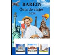 Guía de viaje de Baréin 2026: Todo lo que necesitas saber para un viaje inolvidable al Reino de Baréin.