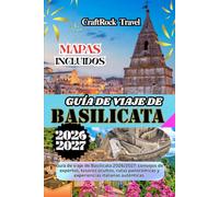 GUÍA DE VIAJE DE BASILICATA 2026/2027: Guía de viaje de Basilicata 2026/2027: consejos de expertos, tesoros ocultos, rutas panorámicas y experiencias italianas auténticas.