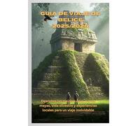 Guía de viaje de Belice 2025/2026: Descubre las mejores islas, ruinas mayas, vida silvestre y experiencias locales para un viaje inolvidable